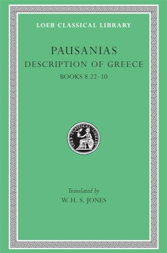 Description of Greece: Description of Greece : Arcadia, Boeotia, Phocis and Ozolian Locri; Books VIII X (Loeb Classical Library, Band 4) von Harvard University Press